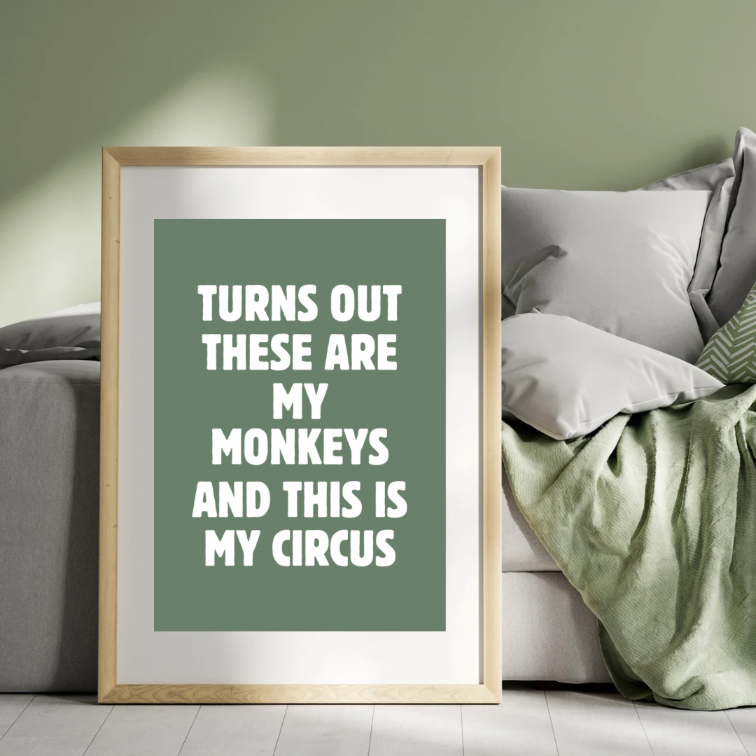 My Monkeys My Circus Funny Home Quote Digital Download Print