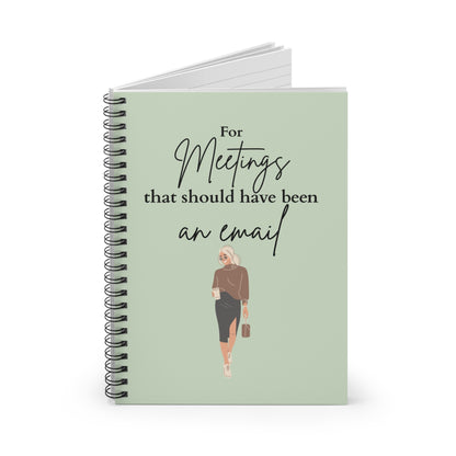 Funny Spiral Notebook - For Meetings That Should Have Been An Email Blonde Woman