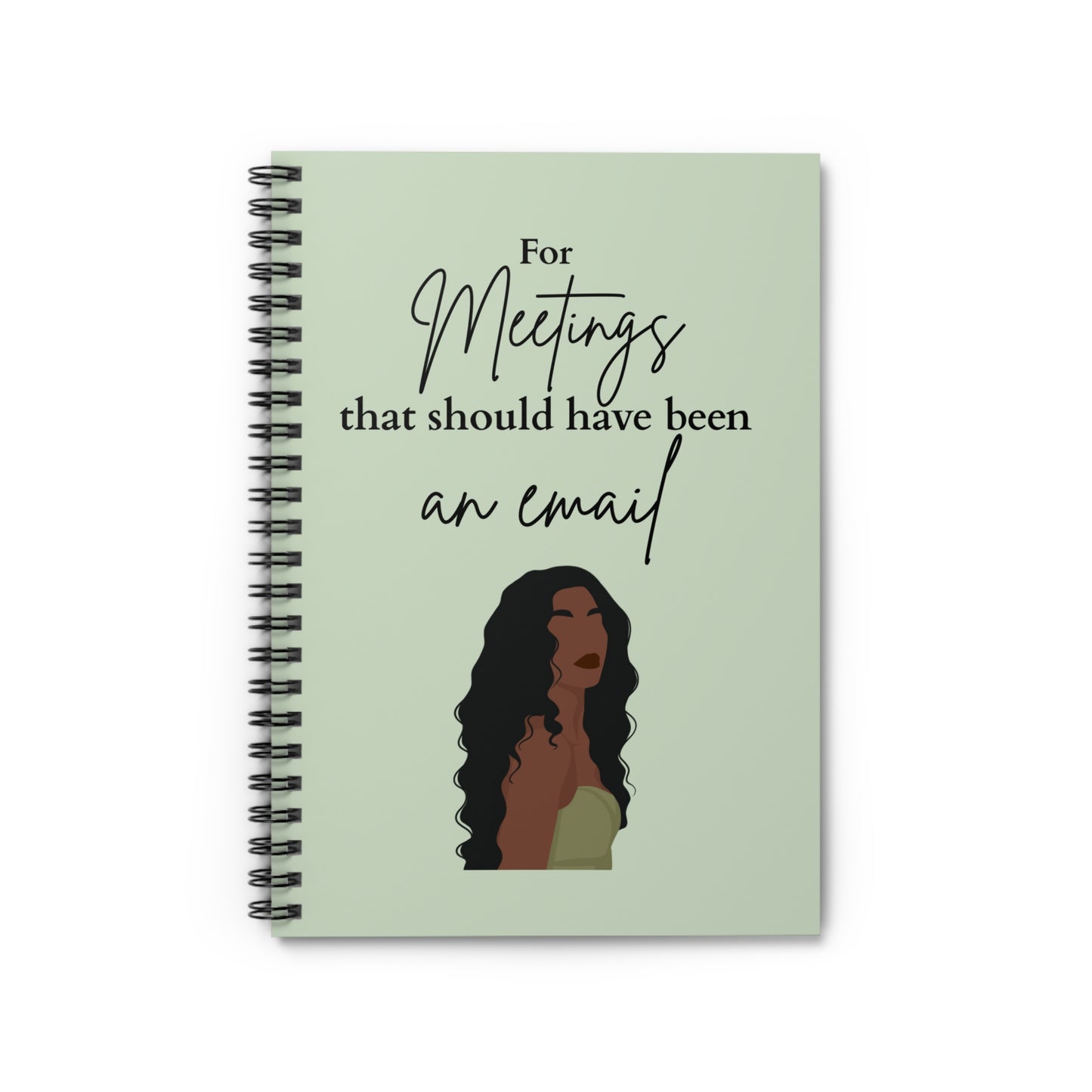 Funny Spiral Notebook with Quote: "For Meetings That Should Have Been an Email" Black Woman
