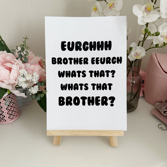 Brother Eurgh Quote Print