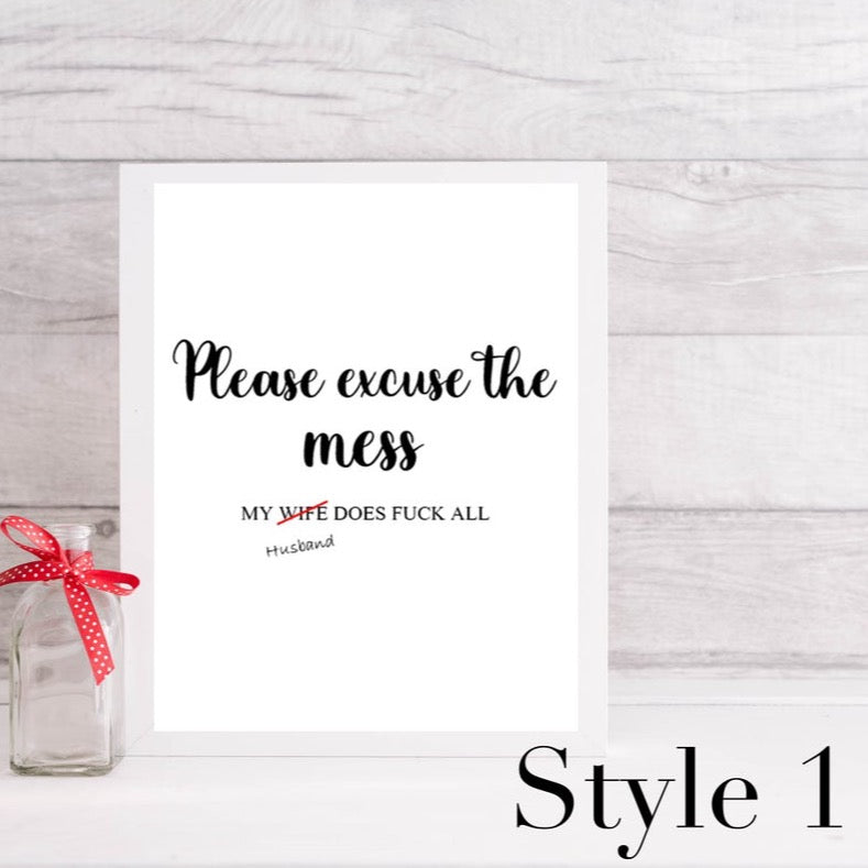 Excuse The Mess | Funny | Valentines Quote Print