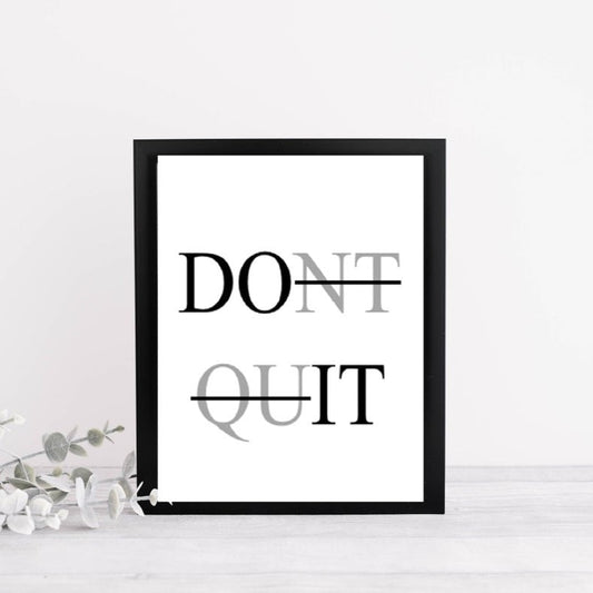 Don't Quit | Positive Quote Print