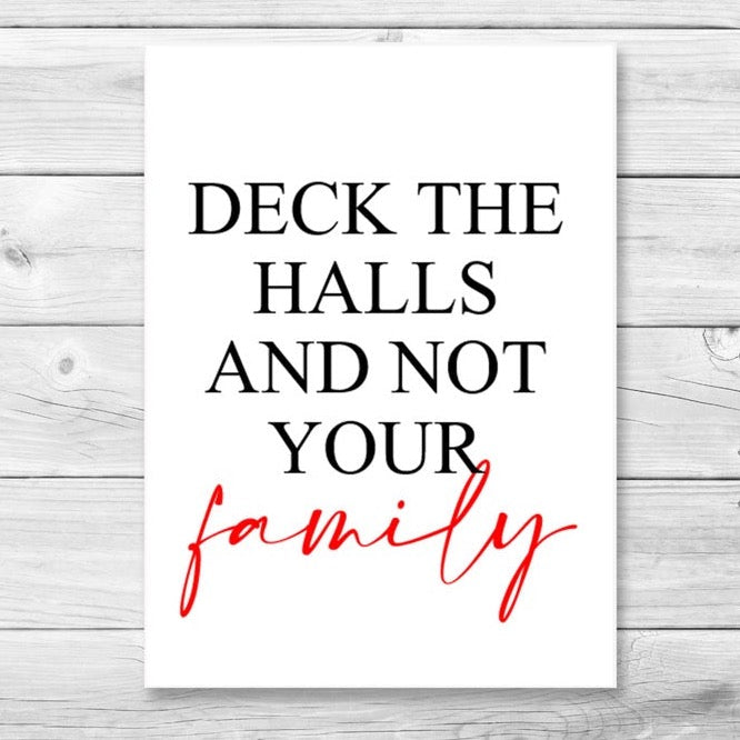 Deck the halls Funny Christmas Quote Print