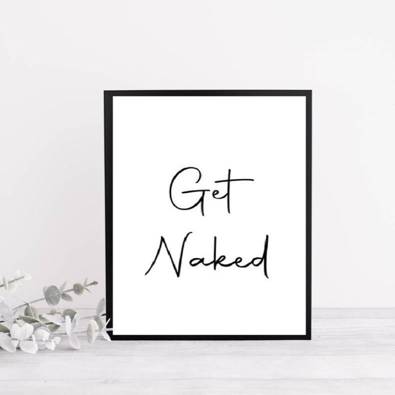 Get Naked | Funny | Bathroom Quote Print