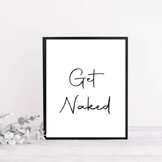 Get Naked | Funny | Bathroom Quote Print