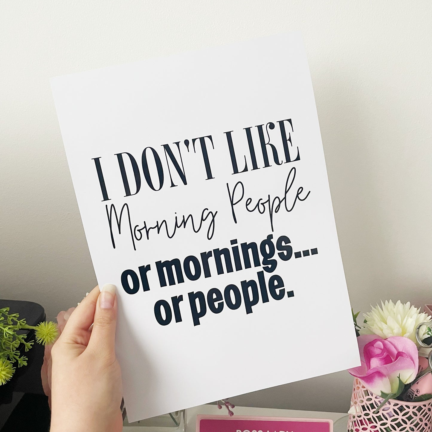 I Dont Like Morning People | Funny Quote Print