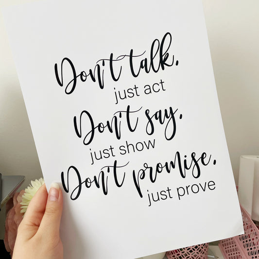 Don’t Talk Just Act Quote Print