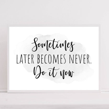 Do It Now | Motivational Quote Print