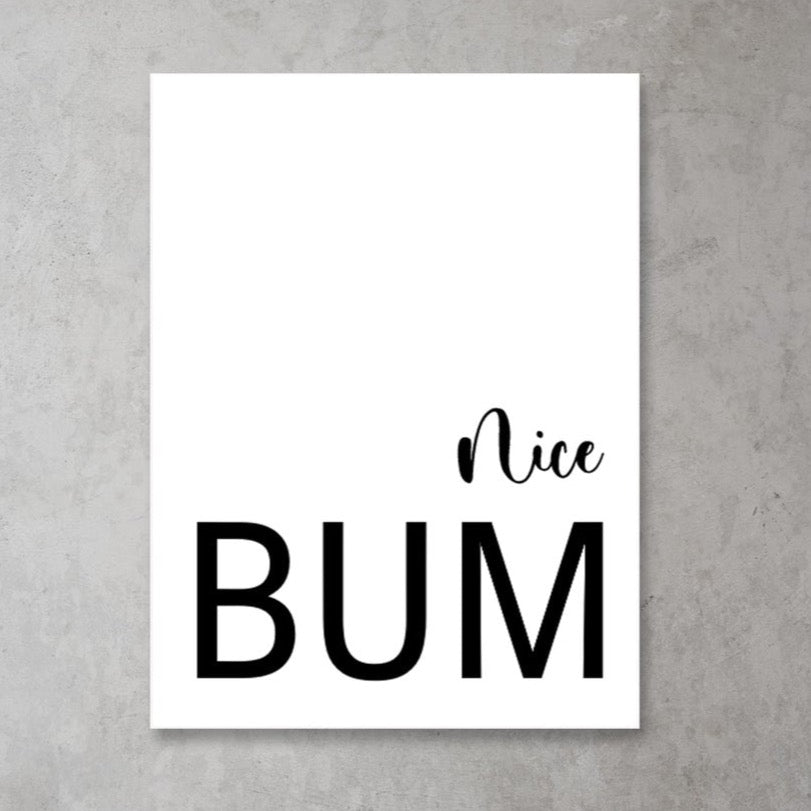 Nice Bum | Funny Bathroom Quote Print