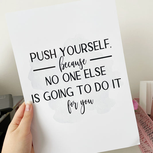 Push Yourself Quote Print