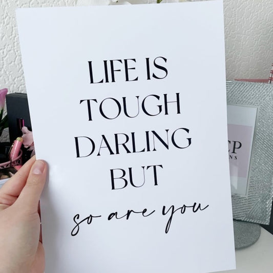 Life Is Tough | Empowering Print